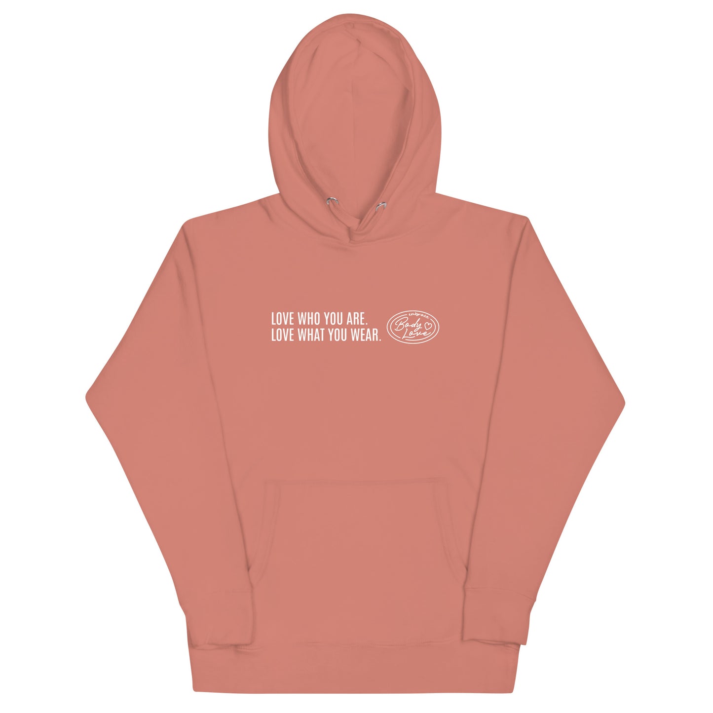 "Love Who You Are" Genderless Hoodie (Embrace Body Love)