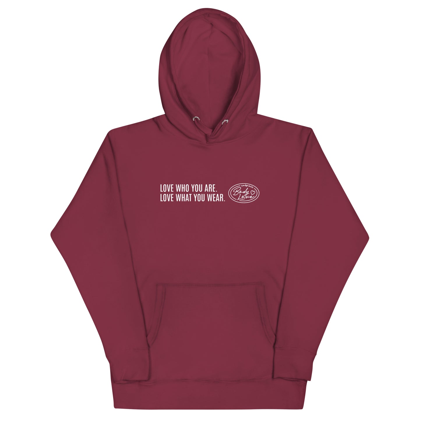 "Love Who You Are" Genderless Hoodie (Embrace Body Love)