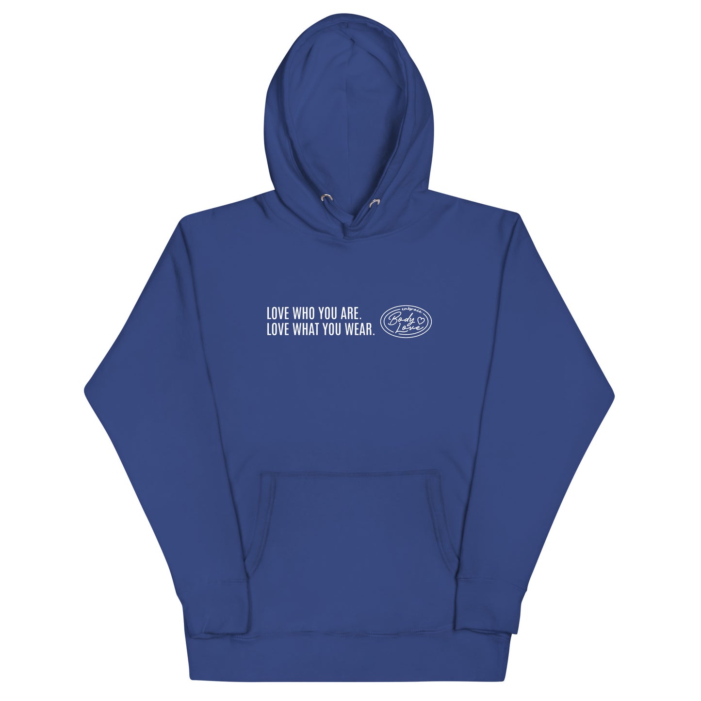 "Love Who You Are" Genderless Hoodie (Embrace Body Love)