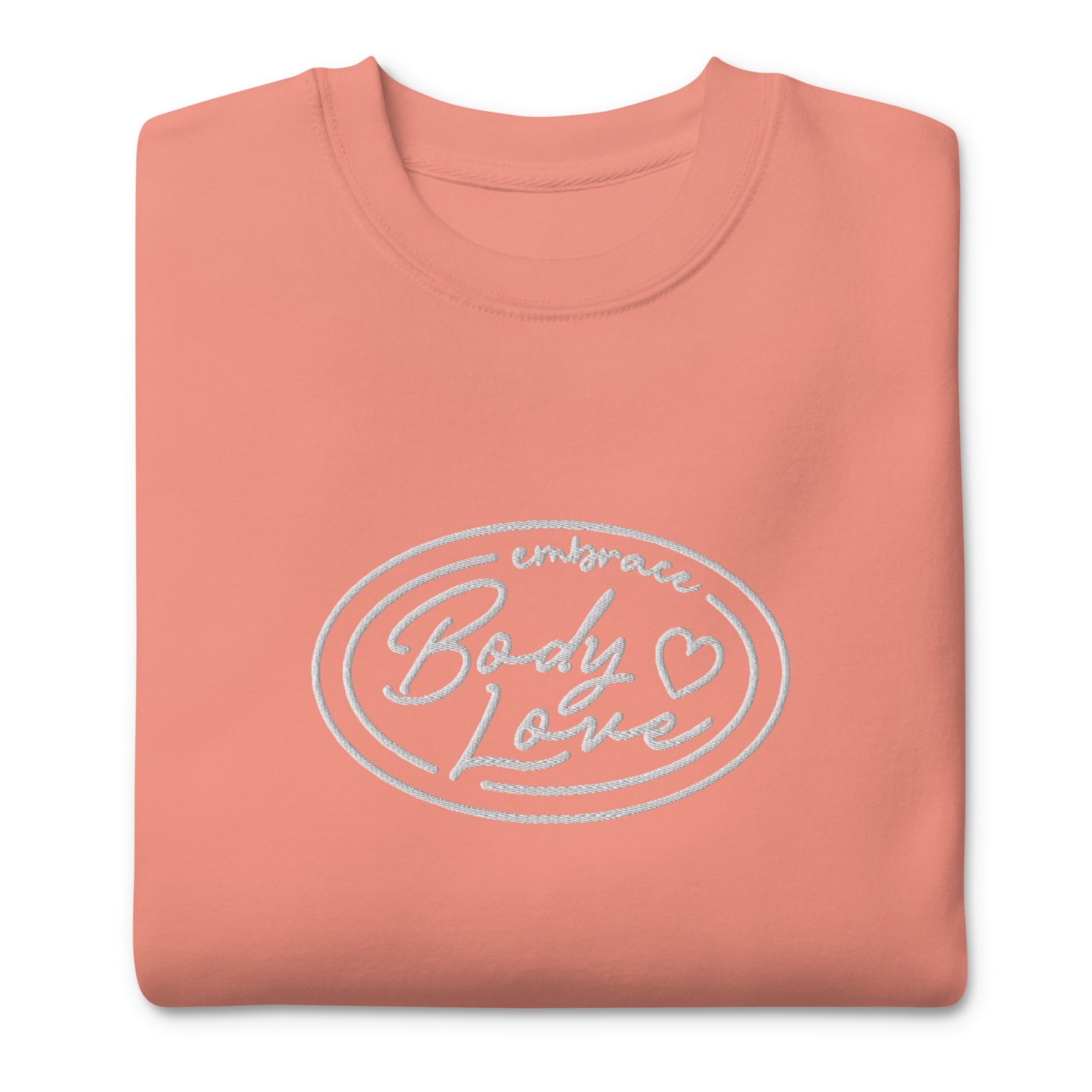 Embrace Body Love Logo Premium Sweatshirt- Embroidered, White logo