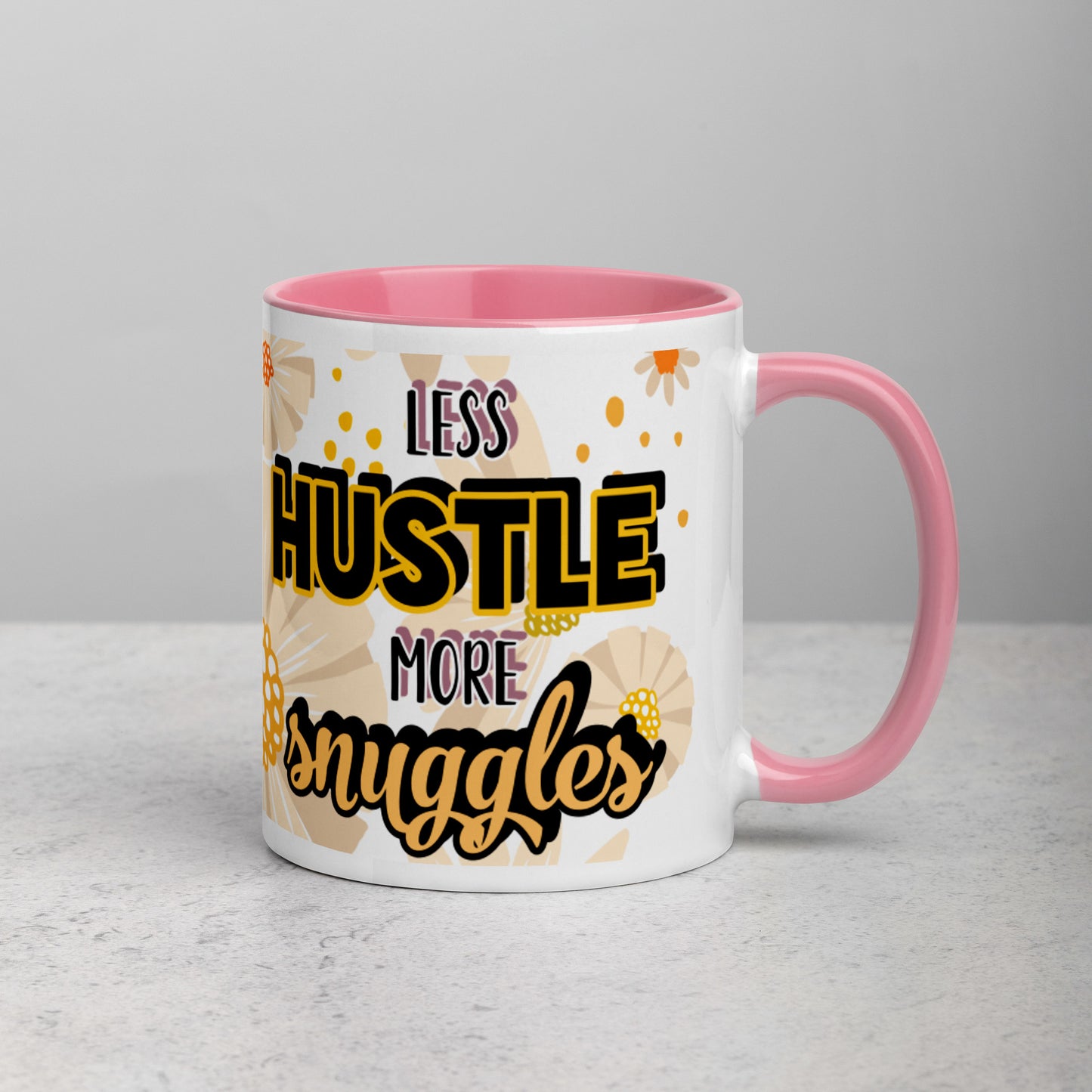 Less Hustle, More Snuggles Mug (flowers)