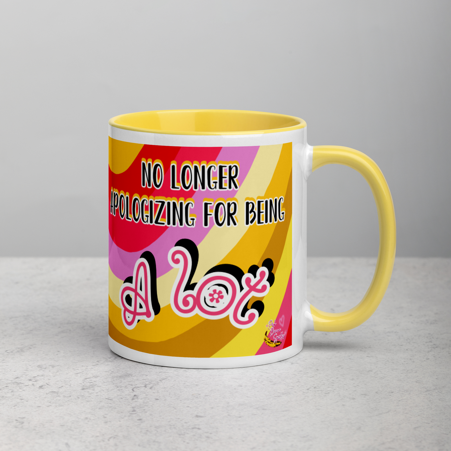 "No Longer Apologizing for Being A Lot"- Mug (11oz)