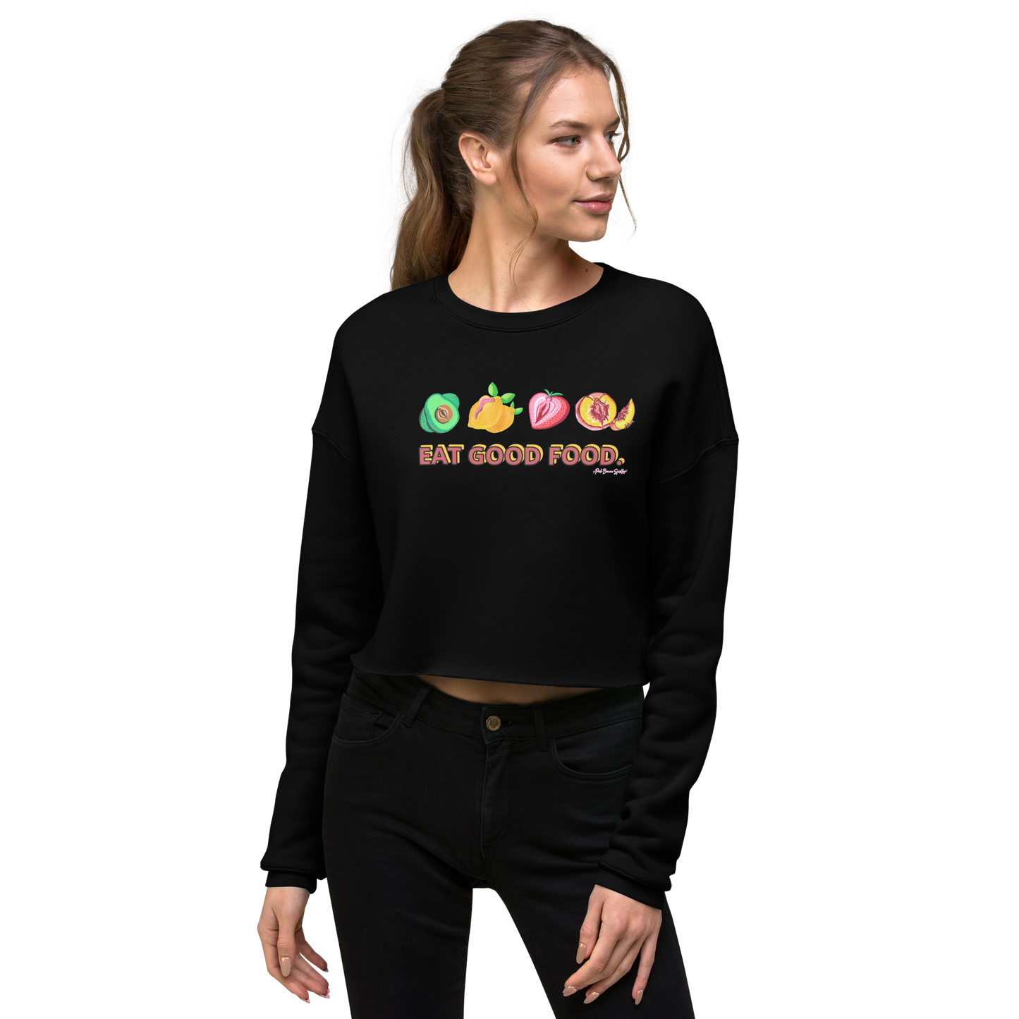 "Eat Good Food- NSFW Crop Sweatshirt