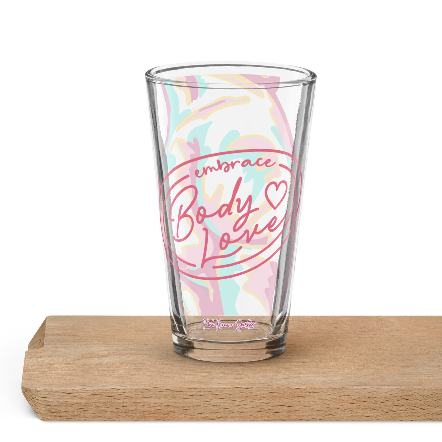 Embrace Body Love Shaker Pint Glass- 16oz