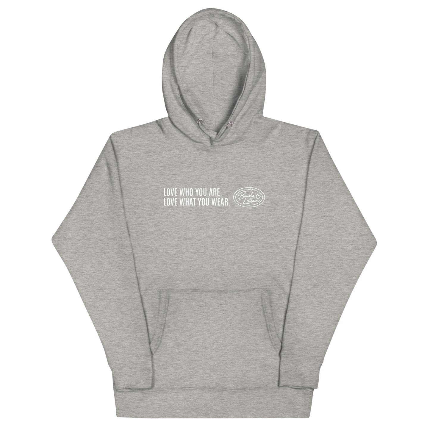 "Love Who You Are" Genderless Hoodie (Embrace Body Love)