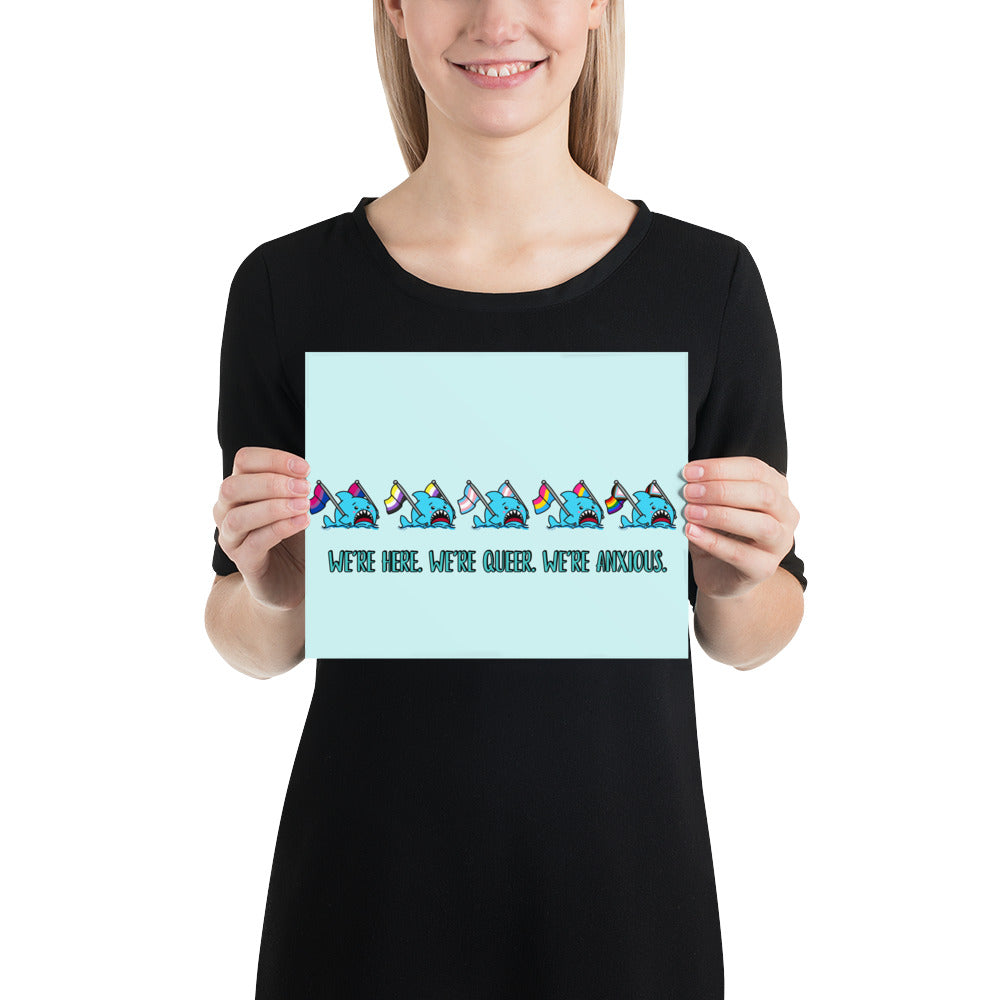 "We're Here. We're Queer. We're Anxious" Art Print
