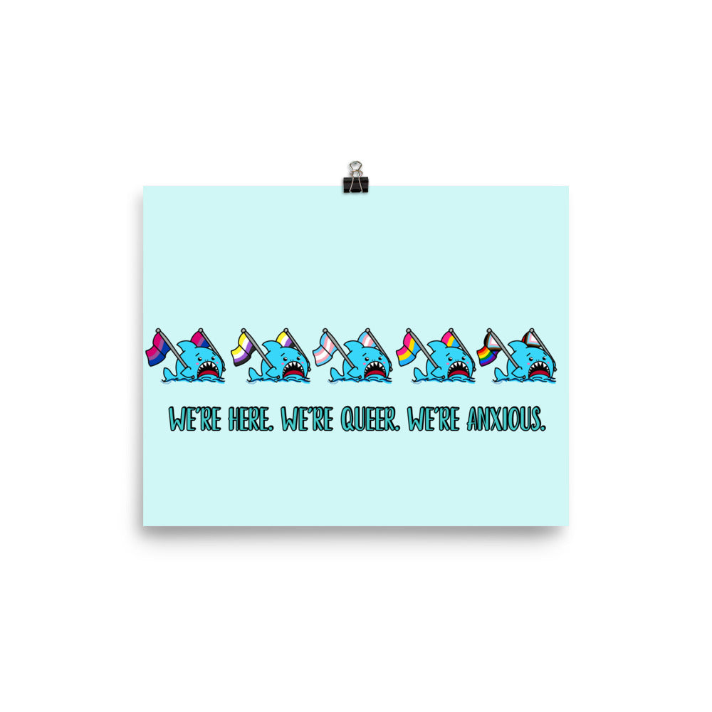 "We're Here. We're Queer. We're Anxious" Art Print