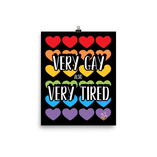 Very Gay, also Very Tired (rainbow/black) 8x10" Matte Print