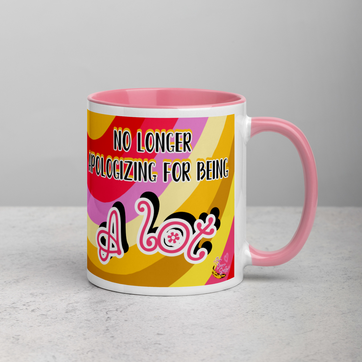 "No Longer Apologizing for Being A Lot"- Mug (11oz)