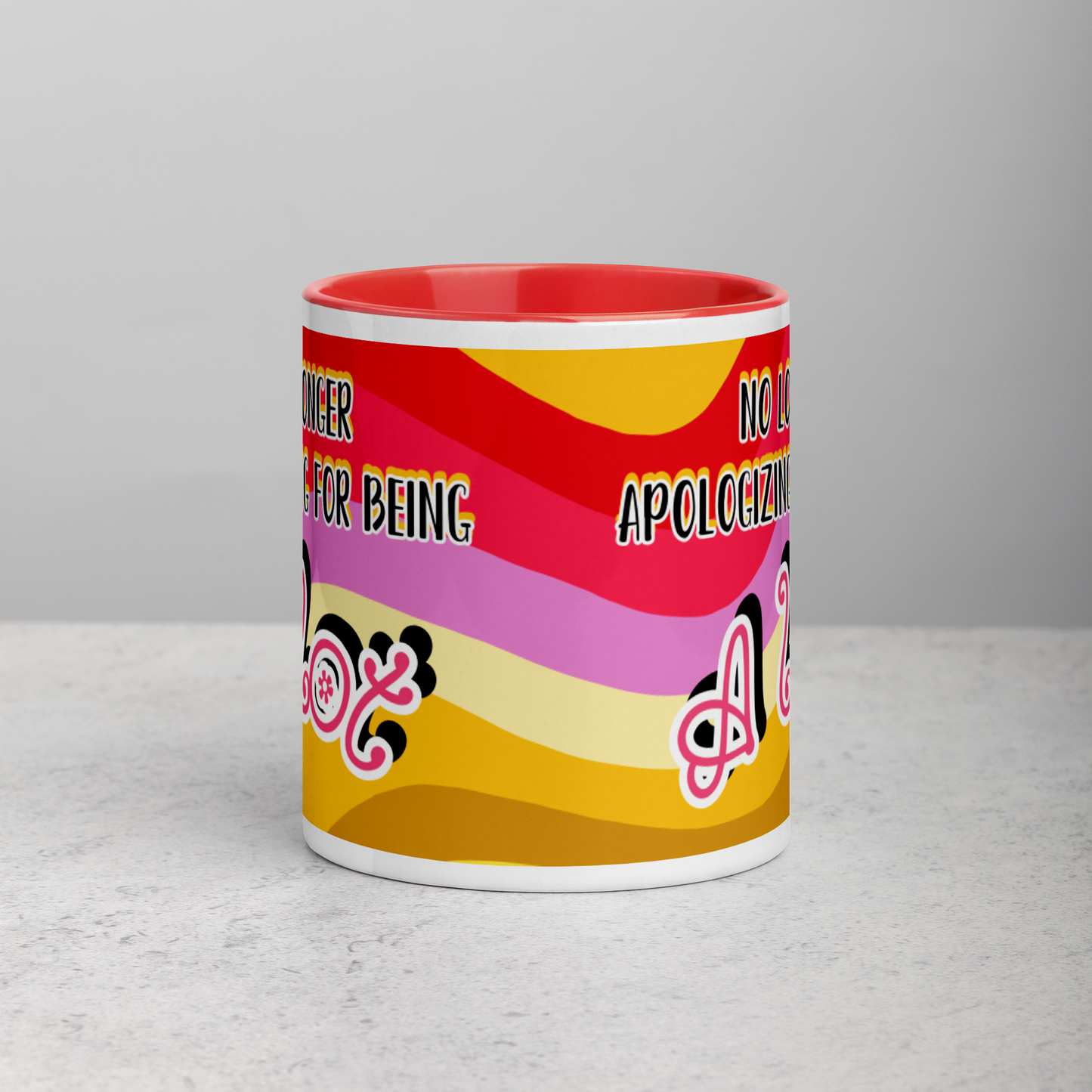 "No Longer Apologizing for Being A Lot"- Mug (11oz)