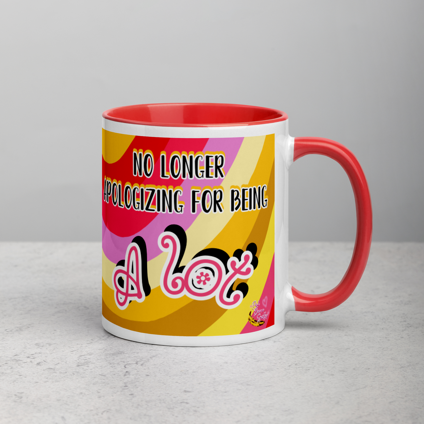 "No Longer Apologizing for Being A Lot"- Mug (11oz)