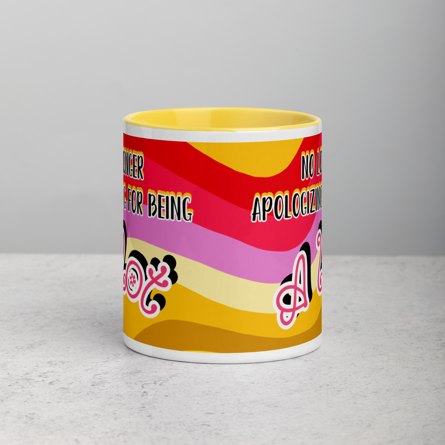 "No Longer Apologizing for Being A Lot"- Mug (11oz)