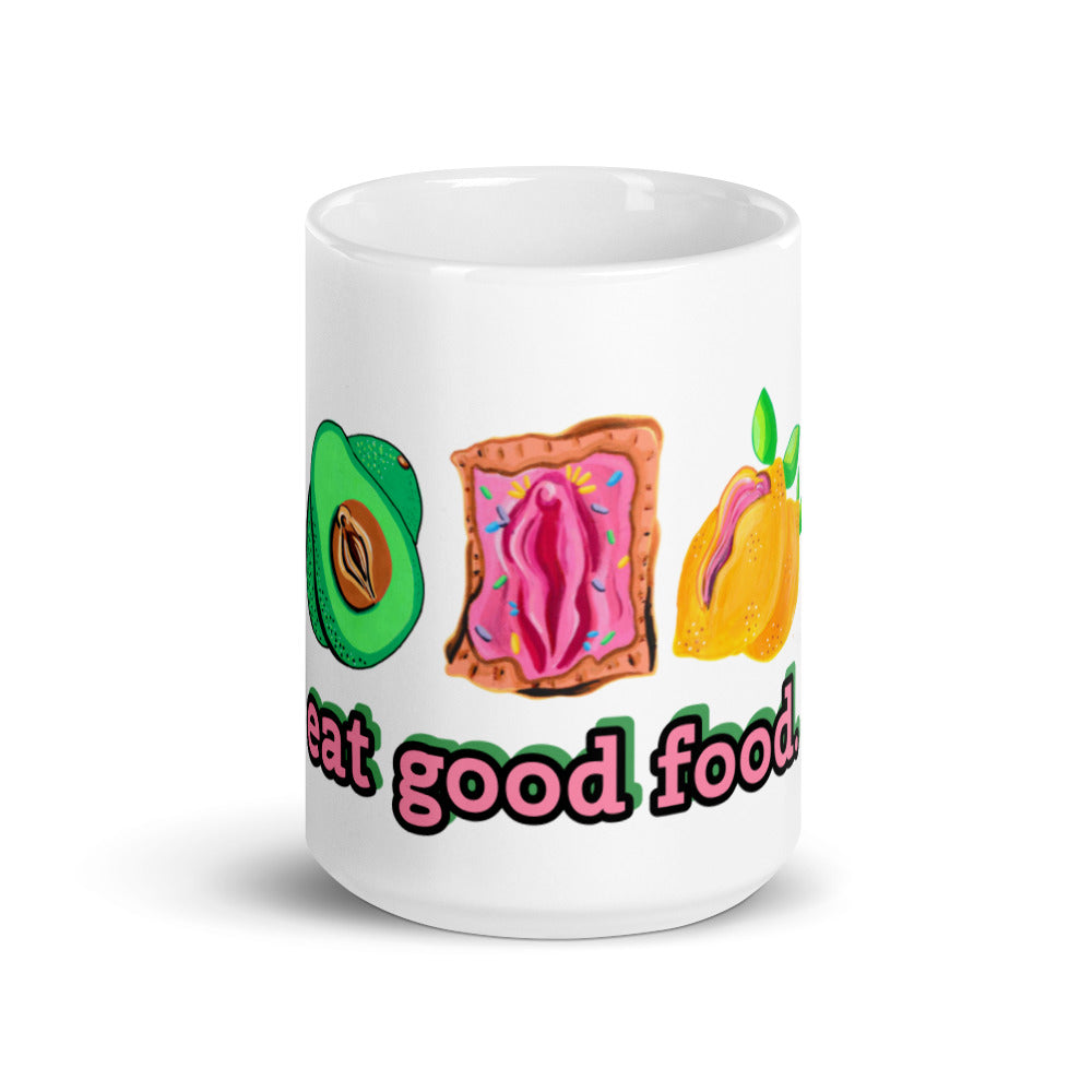 "Eat Good Food" Food Vulvas Mug- white, 15oz.